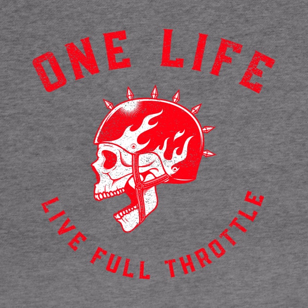 One Life: Live Full Throttle (Faded, Vintage Look) by Shawn's Domain